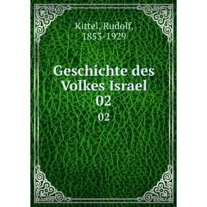  Geschichte des Volkes Israel. 02 Rudolf, 1853 1929 Kittel Books