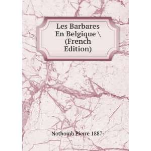  Les Barbares En Belgique  (French Edition) Nothomb 