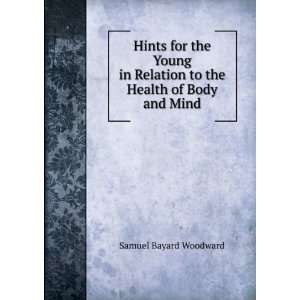   the Health of Body and Mind Samuel Bayard Woodward  Books