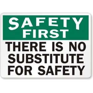   is No Substitute for Safety Aluminum Sign, 10 x 7