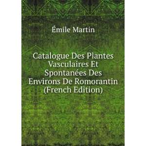   es Des Environs De Romorantin (French Edition) Ã?mile Martin Books
