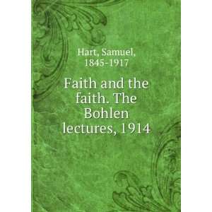 Faith and the faith. The Bohlen lectures, 1914, Samuel Hart  