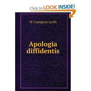  Apologia diffidentis W Compton Leith Books