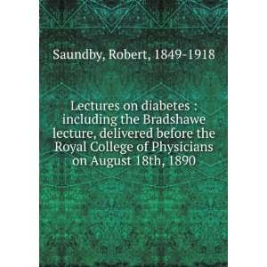   of Physicians on August 18th, 1890 Robert, 1849 1918 Saundby Books