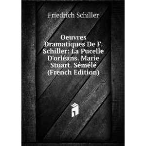   Stuart. SÃ©mÃ©lÃ© (French Edition) Friedrich Schiller Books