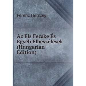   EgyÃ©b ElbeszÃ©lÃ©sek (Hungarian Edition) Ferenc Herczeg Books