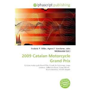  2009 Catalan Motorcycle Grand Prix (9786132708359) Books