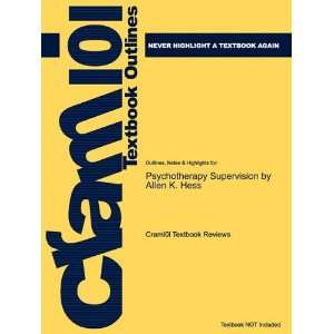  Studyguide for Psychotherapy Supervision by Allen K. Hess 