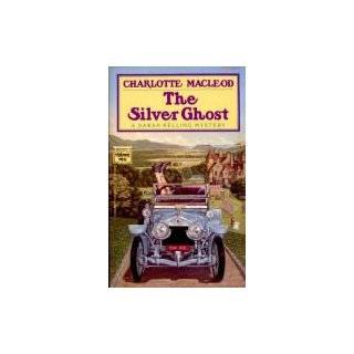 The Silver Ghost (A Sarah Kelling Mystery) by Charlotte MacLeod and 