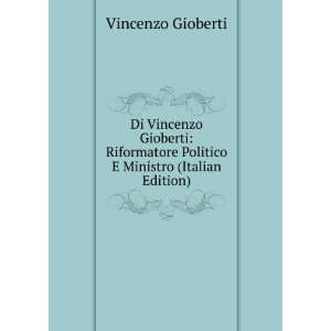   Politico E Ministro (Italian Edition) Vincenzo Gioberti Books
