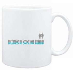 Mug White  Miyoko is only my friend  Female Names  