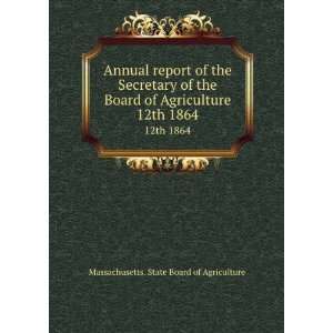  Annual report of the Secretary of the Board of Agriculture 