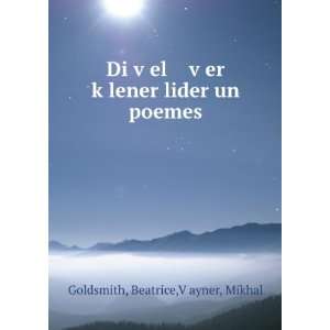   £lener lider un poemes Beatrice,VÌ£ayner, Mikhal Goldsmith Books