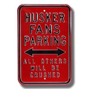 Steel Parking Sign HUSKER FANS PARKING ALL OTHERS WILL 