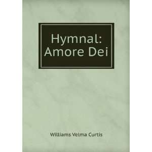  Hymnal Amore Dei Williams Velma Curtis Books