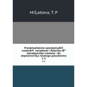   gosudarstva. 1 3 (in Russian language) T. P MiÃÂ¡atleva Books