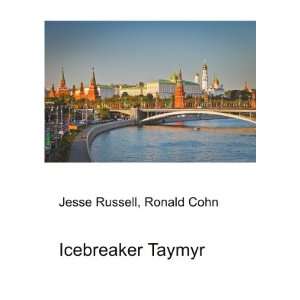  Icebreaker Taymyr Ronald Cohn Jesse Russell Books