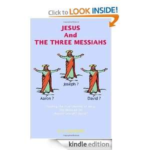 Jesus and the Three Messiahs W. A. Wildbore  Kindle Store