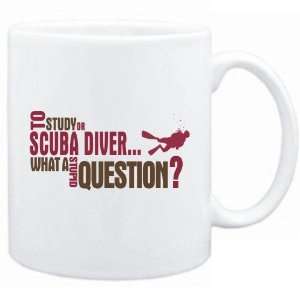   Scuba Diver  What A Stupid Question ?  Mug Sports