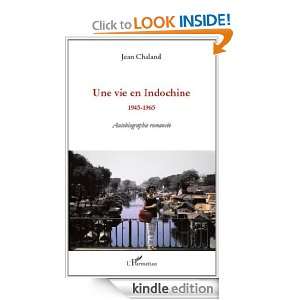 Une vie en Indochine 1945 1965  Autobiographie Romancee (French 