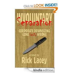 Involuntary Separation Rick Lacey  Kindle Store