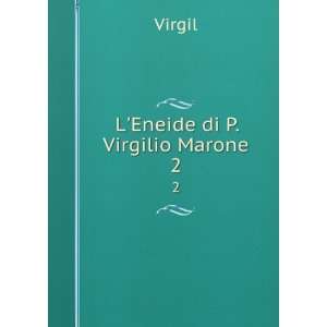 Eneide di P. Virgilio Marone. 2 Virgil  Books