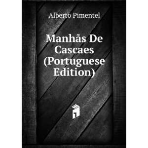  ManhÃ£s De Cascaes (Portuguese Edition) Alberto 