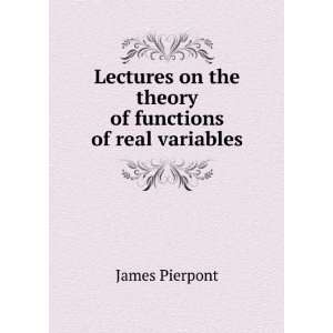  on the theory of functions of real variables James Pierpont Books