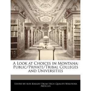  A Look at Choices in Montana Public/Private/Tribal 
