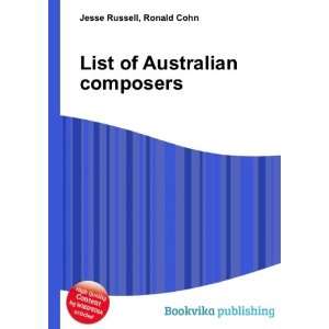  List of Australian composers Ronald Cohn Jesse Russell 