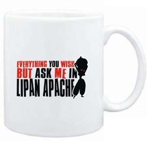   you want, but ask me in Lipan Apache  Languages
