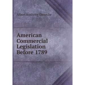  American Commercial Legislation Before 1789 Albert 