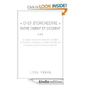 CHEF DORCHESTRE » ENTRE ORIENT ET OCCIDENT Un voyage initiatique 