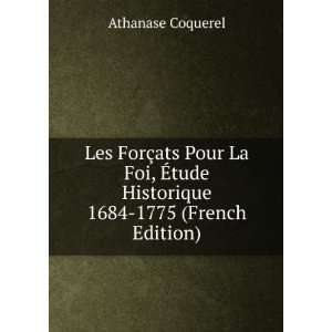  Les ForÃ§ats Pour La Foi Ã?tude Historique (1684 1775 