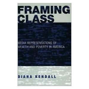  Framing Class Media Representations of Wealth and Poverty 