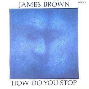  How Do You Stop James Brown Music