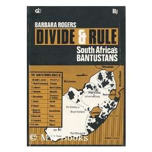  Divide and Rule  South Africas Bantustans Barbara 