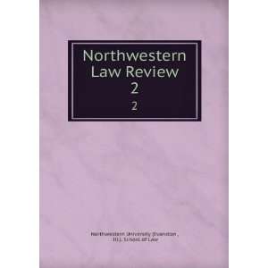  Northwestern Law Review. 2 Ill.). School of Law Northwestern 