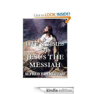 Life and Times of Jesus the Messiah Alfred Edersheim  
