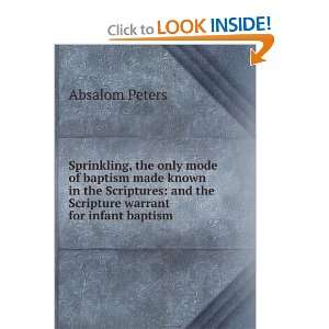   Scriptures and the Scripture warrant for inf Absalom Peters Books