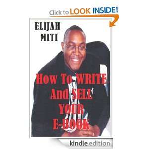 HOW TO WRITE AND SELL AN EBOOK Elijah Miti  Kindle Store