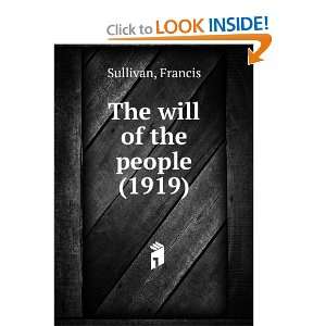   The will of the people (1919) (9781275526334) Francis Sullivan Books
