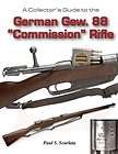Collectors Guide to the German Gew. 88 Commission Rifles and 