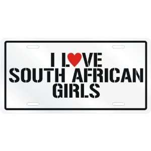  NEW  I LOVE SOUTH AFRICAN GIRLS  SOUTH AFRICALICENSE 