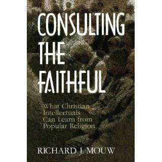 Consulting the Faithful What Christian Intellectuals Can Learn from 