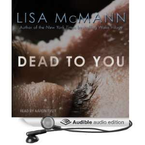   Dead to You (Audible Audio Edition) Lisa McMann, Aaron Tveit Books