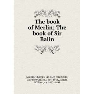  The book of Merlin; The book of Sir Balin Thomas, Sir 