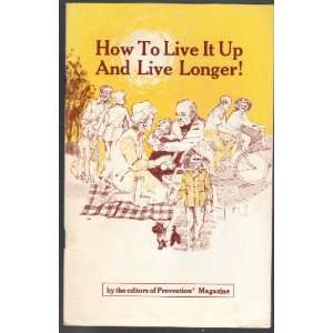  how to live it up and live longer prevention magazine 