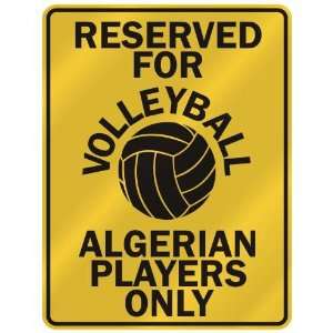   FOR  V OLLEYBALL ALGERIAN PLAYERS ONLY  PARKING SIGN COUNTRY ALGERIA