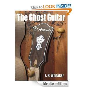 The Ghost Guitar K. R. Whitaker  Kindle Store